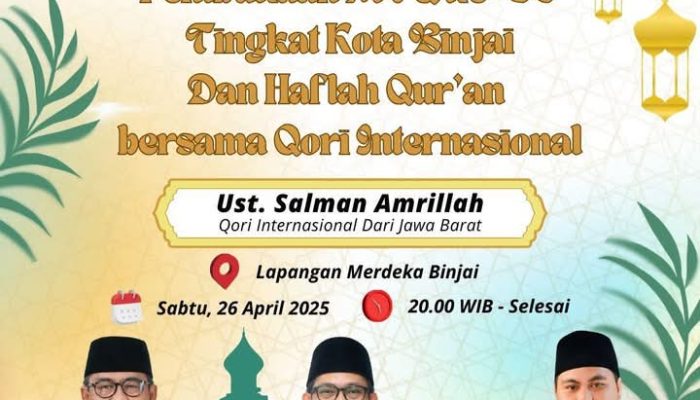 Pemko Ajak Masyarakat Meriahkan MTQ ke-56 Kota Binjai dan Haflah Qur’an Bersama Qori Internasional