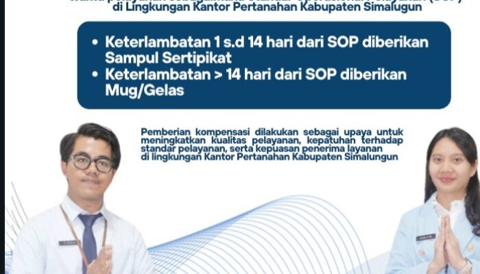 Kantah Simalungun Terapkan Kebijakan Kompensasi bagi Pemohon atas Keterlambatan Layanan